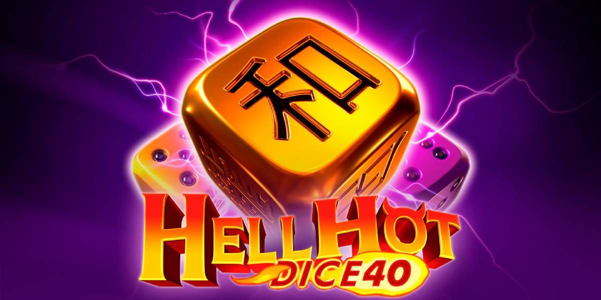 เริ่มเกมด้วยความร้อนแรง HELL HOT DICE 40